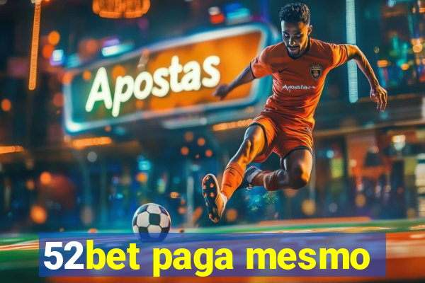 52bet paga mesmo